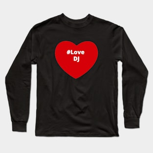 Love DJ - Hashtag Heart Long Sleeve T-Shirt